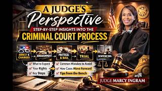 A Judge's Perspective Step-by-Step Insights into the Criminal Court Process