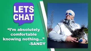 "I'm Absolutely Comfortable Knowing Nothing!" - Sandy | LET'S CHAT