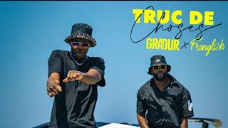 GRADUR x FRANGLISH - TRUCS DE CHOSES [ EXTRAIT ]