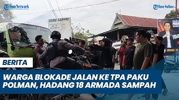 Warga Blokade Jalan Ke TPA Paku Polman, Hadang 18 Armada Sampah Meski Dikawal Polisi