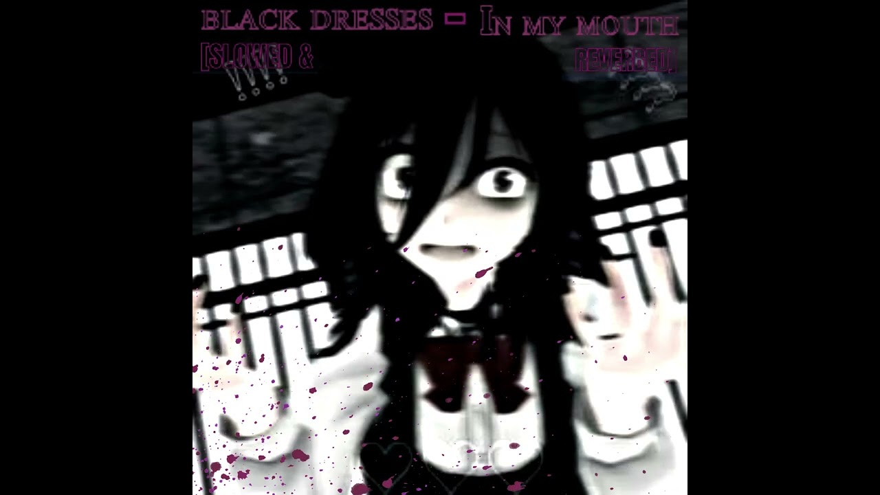 𝐁𝐥𝐚𝐜𝐤 𝐃𝐫𝐞𝐬𝐬𝐞𝐬 𝐈𝐍 𝐌𝐘 𝐌𝐎𝐔𝐓𝐇 [𝐒𝐋𝐎𝐖𝐄𝐃 & 𝐑𝐄𝐑𝐕𝐄𝐑𝐁𝐄𝐃] YouTube