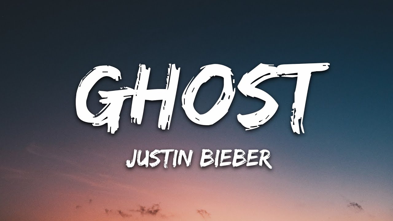 Justin Bieber   Ghost Lyrics