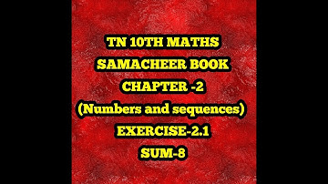 TN 10th samacheer maths (Numbers and sequences) EXERCISE -2.1 (8th sum)  SAIBABA TNPSC TIPS CENTER