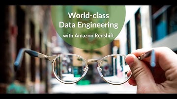 World Class Data Engineering with Amazon Redshift