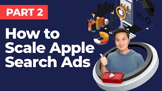 How to Scale Apple Search Ads (Part 2/3)