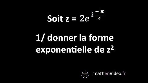 z = 2 exp(- i * pi/4) : 1/ donner la forme exponentielle de z^2