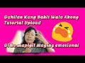 Rason Kung Bakit Wala Akong Tutorial Upload/Di Ko Mapigilang Maging Emosyonal