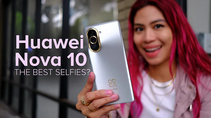 HUAWEI nova 10: THE ULTIMATE SELFIE PHONE? - DayDayNews