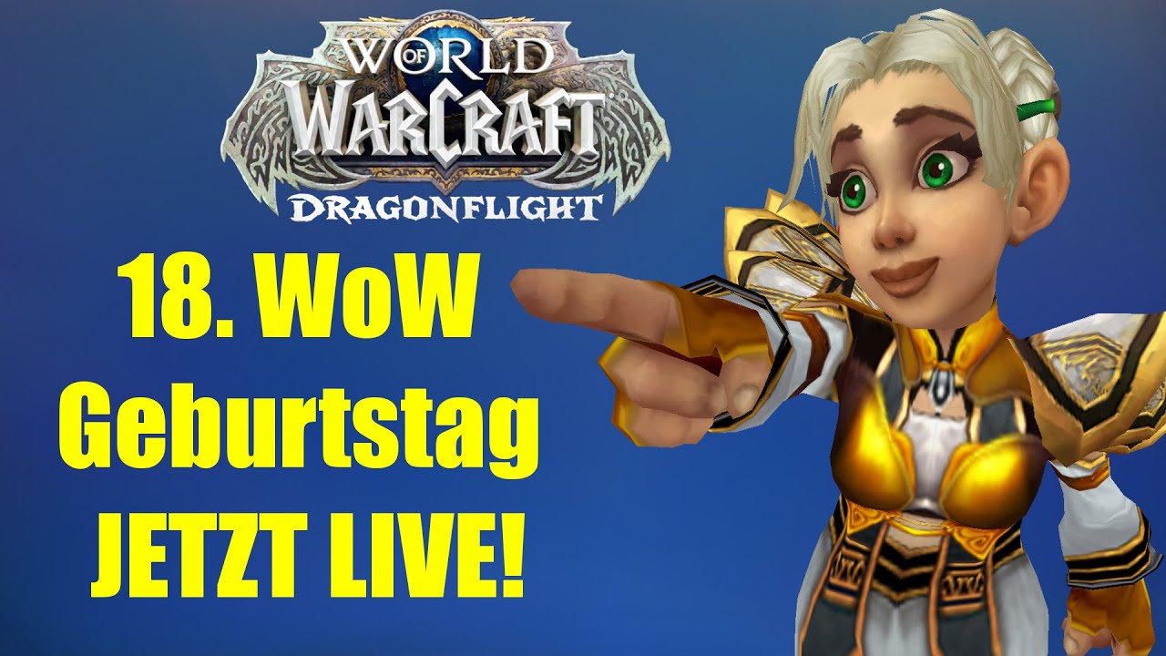 WoW 18. Geburtstag Event JETZT LIVE! - Alle Infos - YouTube