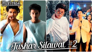 Latest Tushar Silawat New Reels 🔥🔥Videos #2 || Tushar Silawat