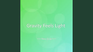 Gravity Feels Light