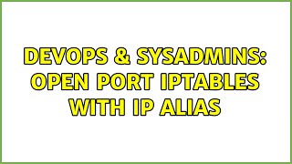 Famous DevOps & SysAdmins: Open port iptables with ip alias Net Worth