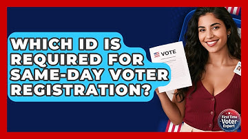 Which ID Is Required For Same-day Voter Registration? - First Time Voter Expert