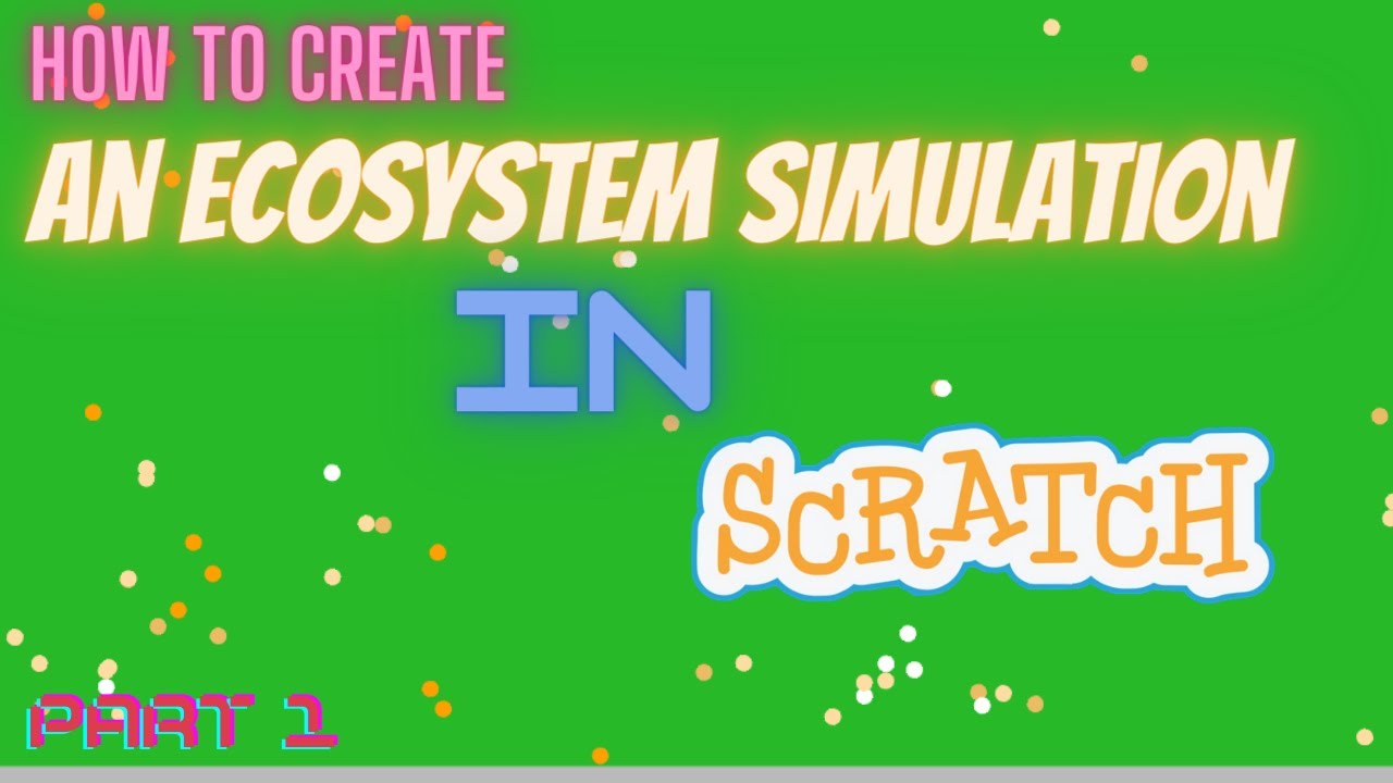 How to Simulate an Ecosystem in Scratch! Part 1 - YouTube