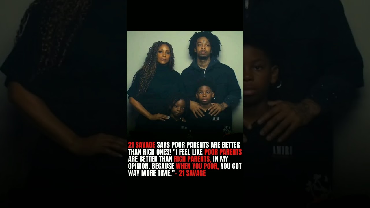 21 Savage Drops TRUTH Bomb ‘Poor Parents Are BETTER Than Rich Ones?!’