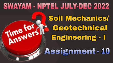 #assignment -10 | Week-10 | Soil Mechanics/ Geotechnical Engineering - I  NPTEL I July-Dec 2022