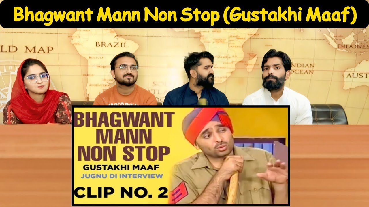 Punjabi Reaction on Bhagwant Mann Non Stop (Gustakhi Maaf) | Jugnu Di Interview | Clip No. 2