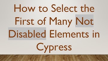 How to Select the First of Many Not Disabled Elements in Cypress