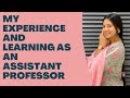 My personal experience and learnings as an assistant professor  a must watch for every aspirant