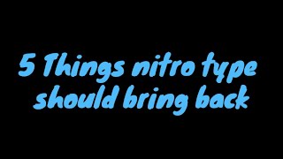 Top 5 things nitro type should bring back