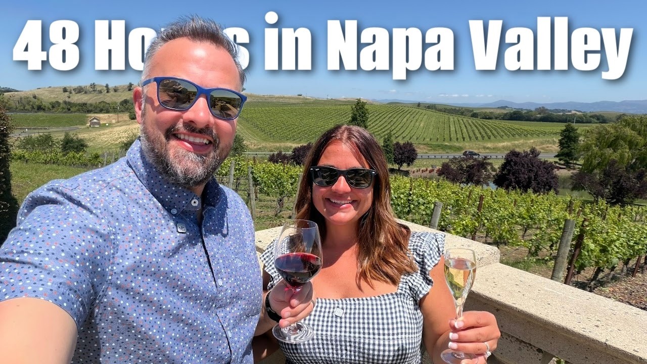 48 Hours in Napa Valley | Must See, Do, Eat and Drink - YouTube
