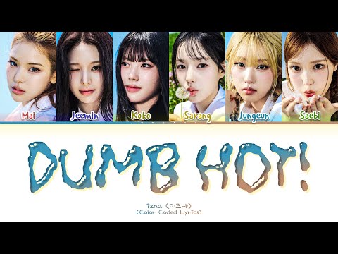 izna DUMB HOT! Lyrics (Color Coded Lyrics)