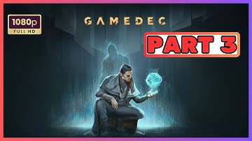 GAMEDEC Part 3 - Full Walkthrough | 1080p 60fps | PC | No Commentary