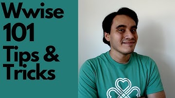 Wwise 101 Tips & Tricks