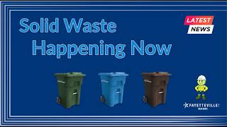 City of Fayetteville Solid Waste | Happening Now - August 2026