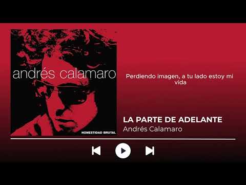 La Parte de Adelante - Andrés Calamaro // Letra