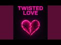 Twisted Love