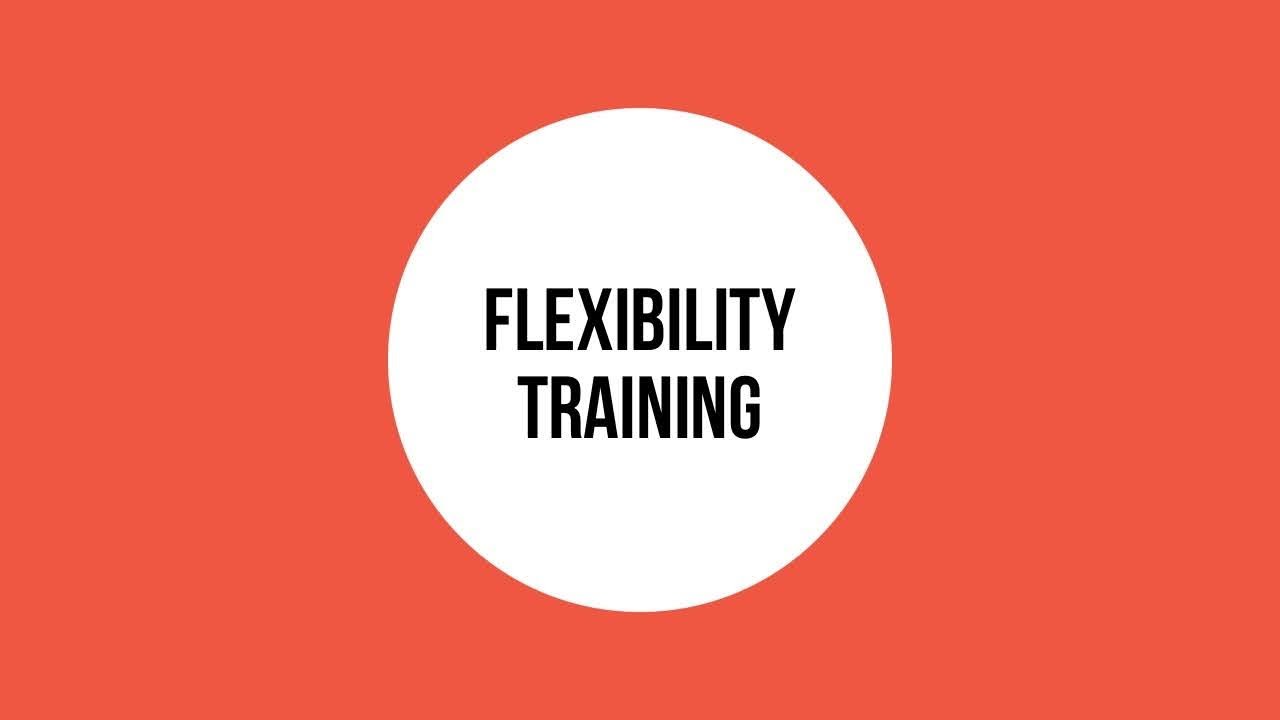 FLEXIBILITY TRAINING - YouTube
