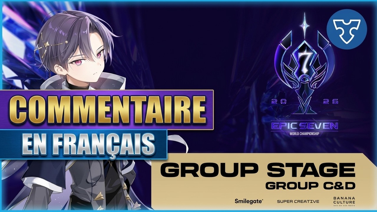 Group C & D qualifications E7WC 2026 - commentaire fr Epic Seven