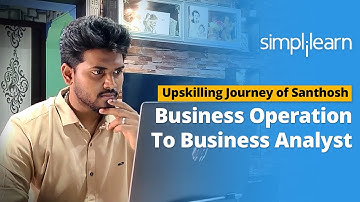 Simplilearn Reviews | Business Operation To Business Analyst Santhosh