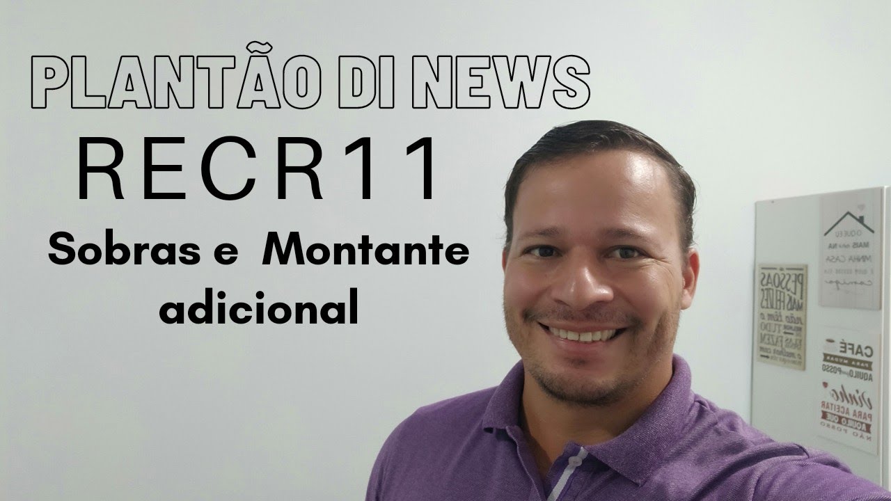 RECR11, Subscrição de sobras e montante adicional. Plantão DI News.