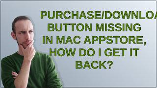 Apple: Purchase/download button missing in Mac AppStore, how do I get it back?
