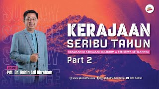 Kerajaan 1000 Tahun Part 2  - Pdt. Dr. Rubin Adi Abraham