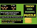 Tricky Maths Puzzle || Coin Sharing || Math Logic Interview Riddle (Math Puzzles and Riddles)