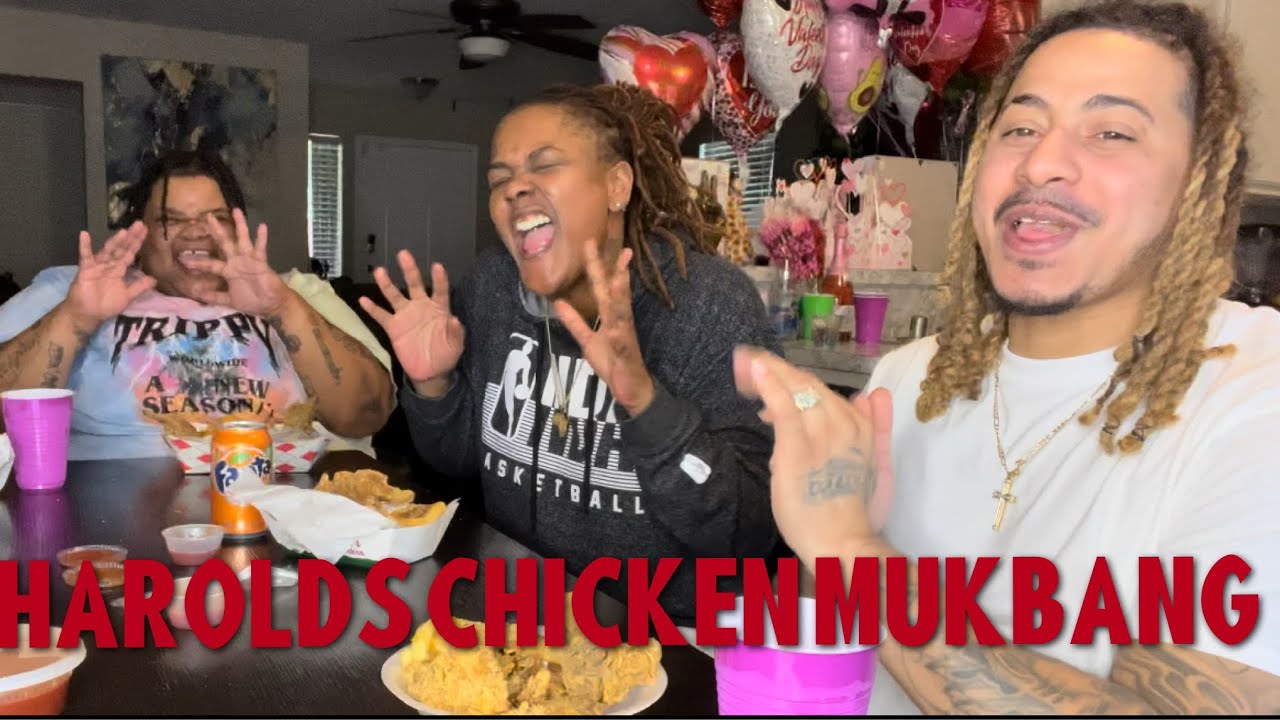 HAROLDS CHICKEN MUKBANG FT @Get Lit Wit Moe & @Von Crazy Family
