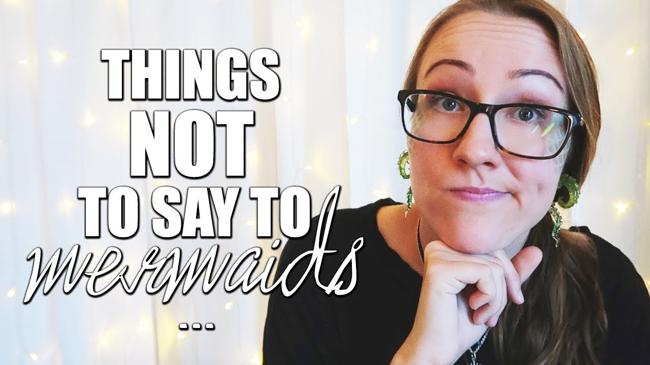 Things You Shouldn't Say to a Mermaid