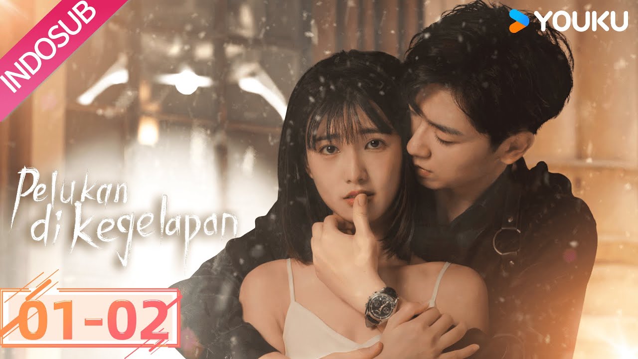 [INDO SUB] Pelukan di Kegelapan (Embrace in the Dark Night) EP01-02 | Ren Yunjie, Fang Jin | YOUKU