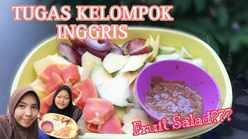 Tugas kelompok bahasa Inggris membuat prosedur atau langkah” membuat rujak buah