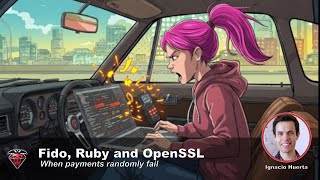 Fido, Ruby, and OpenSSL – When Payments Randomly Fail