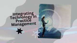 Integrating Technology in Practice Management