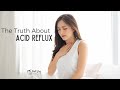 The Truth About Acid Reflux