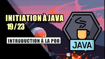 APPRENDRE À PROGRAMMER EN JAVA #11 INTRODUCTION À LA PROGRAMMATION ORIENTÈE OBJET