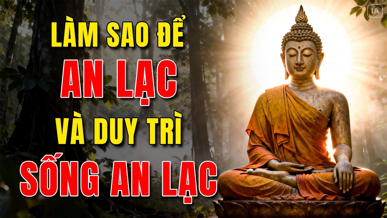 Nghe Để Biết Làm Sao Để An Lạc Và Cách Duy Trì Cuộc Sống An Lạc | Kiếp Trầm Luân