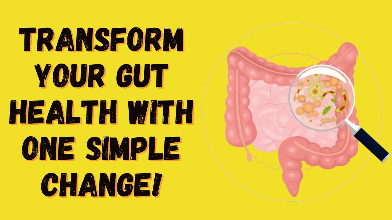 Transform Your Gut Health with One Simple Change! YouTube