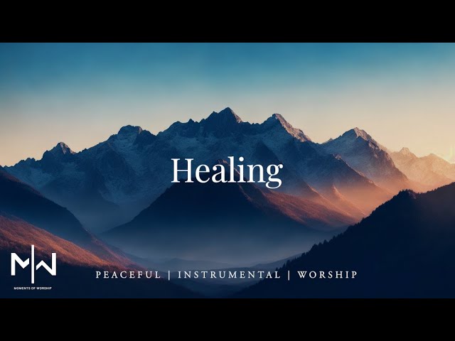 Healing | Soaking Worship Music Into Heavenly Sounds // Instrumental Soaking Worship class=