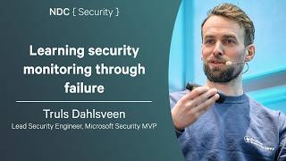 Celebrity Learning security monitoring through failure - Truls Dahlsveen - NDC Security 2026 Wealth
